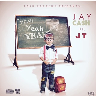 Yeah Yeah Yeah by Jay Cash ft Jt Download