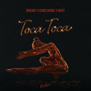Toca Toca by Mokaby, Chris Burke & Mvrt Download