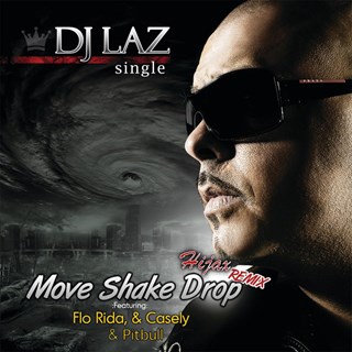 Move Shake Drop by DJ Laz, Pitbull, Flo Rida & Casely Download