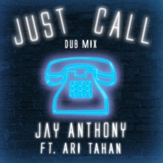Just Call by Jay Anthony ft Ari Tahan Download