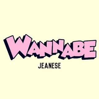 Wanna Be by Jeanese Download