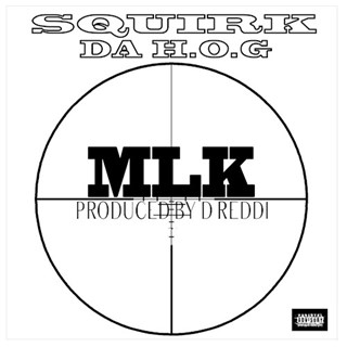 MLK by Squirk Da Hog Download