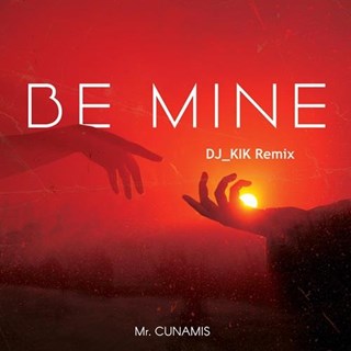Be Mine by Mr Cunamis Download