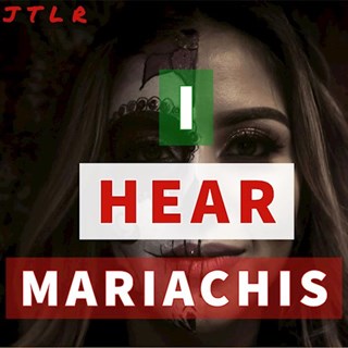 I Hear Mariachis by Jtlr Download