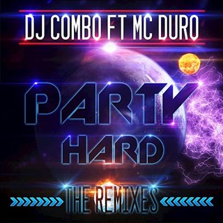 Party Hard by DJ Combo ft Mc Duro Download
