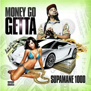 Money Go Getta by Supamane 1000 Download