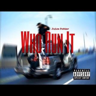 Who Run It Freestle by Juice Potter Download