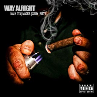 Way Alright by Malik Gita, Magikel, Sojay & Baby G Download