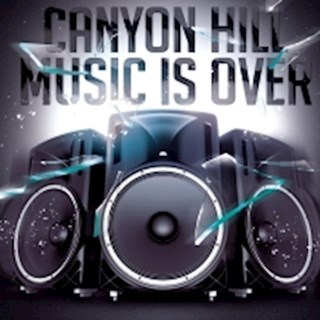 Music Is Over by Canyon Hill Download