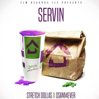 Servin by Stretch Dollas ft Osami Download