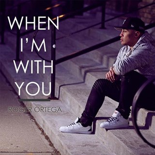 When Im With You by Roger Ortega Download