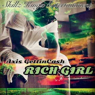 Rich Girl by Axis Gettin Cash Download