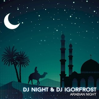Arabian Night by DJ Night & DJ Igor Frost Download