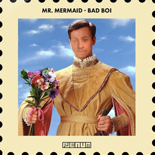Bad Boi by Mr Mermaid Download