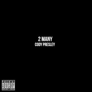 2 Many by Cody Presley Download