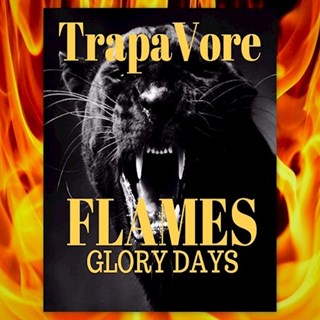 Flames Glory Days by Trapavore Download