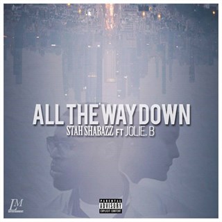 All The Way Down by Stah Shabazz Download