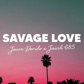 Savage Love by Jason Derulo & Jawsh 685 Download