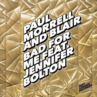 Bad For Me by Paul Morrell & Blair ft Jennifer Bolton Download