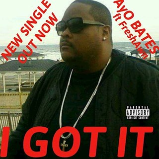 I Got It by Ayo Bates ft Freshawn Download