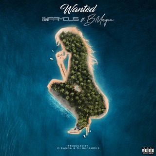 Wanted 320K by DJ Mr Famous ft B Morgan Download