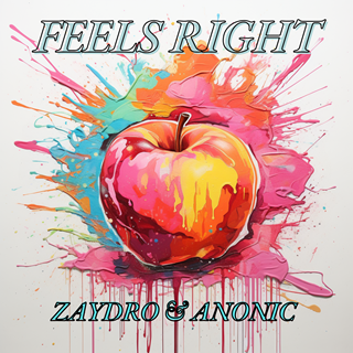 Feels Right by Zaydro & Anonic Download