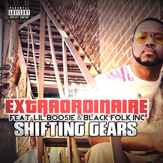 Shifting Gears by Extraordinaire ft Lil Boosie & Bfi Download