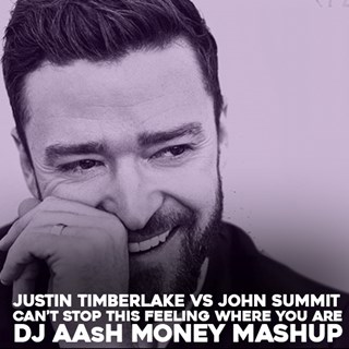 Cant Stop This Feeling Where You Are by Justin Timberlake vs John Summit Download