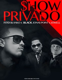 Show Privado by Fito Blanko ft Black Jonas Point X Jowell Download