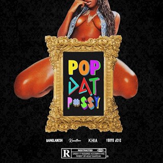 Pop Dat Pussy by Bangladesh ft Kamillion, Khia & Tokyo Jetz Download