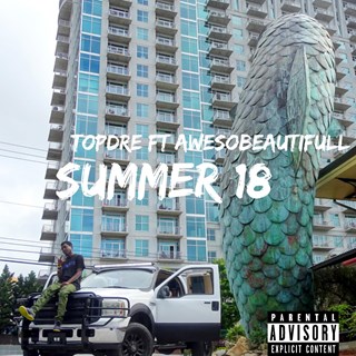 Summer 18 by Top Dre ft Awesobeautifull Download