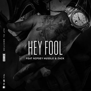 Hey Fool by Chinx ft Nipsey Hussle & Zack Download