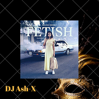 Back 2 Fetish by DJ Ashx ft Selena Gomez Download