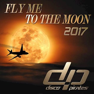 Fly Me To The Moon by Disco Pirates Download