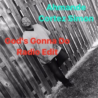 Gods Gonna Do by Ahmande Cortez Simon Download