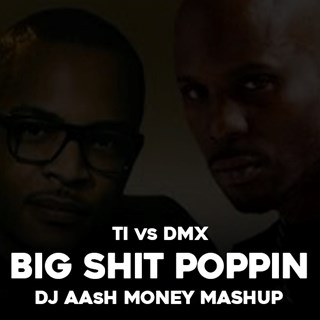 Big Shit Poppin by TI vs Dmx Download