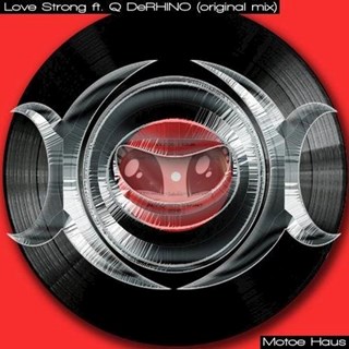 Love Strong by Motoe Haus ft Q De Rhino Download