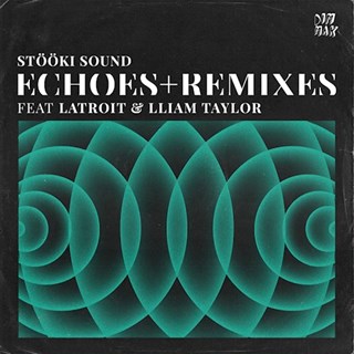 Echoes by Stooki Sound ft Latroit & Lliam Taylor Download