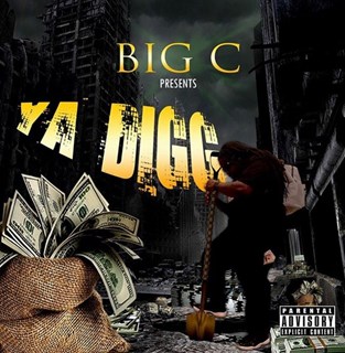 Ya Dig by Big C Download