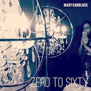 Zero To Sixty by Mary Knoblock Download