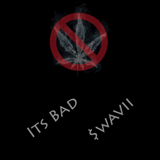 Its Bad by Swavii Download
