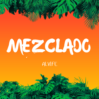 Mezclado by Alvife Download
