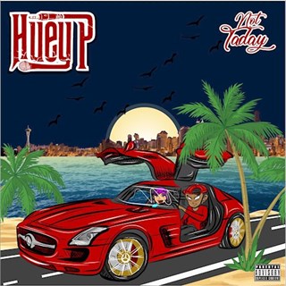 Not Taday by Huey P Download