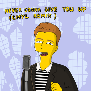 Never Gonna Give You Up by Chyl Download