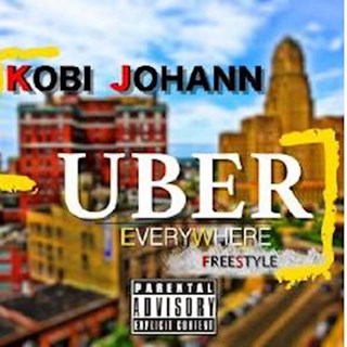 Uber Everywhere Freestyle by Kobi Johann Download