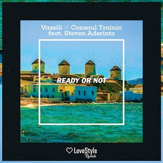 Ready Or Not by Vassili & Consoul Trainin ft Steven Aderinto Download