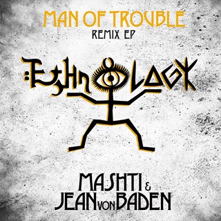 Man Of Trouble by Mashti & Jean Von Baden Download