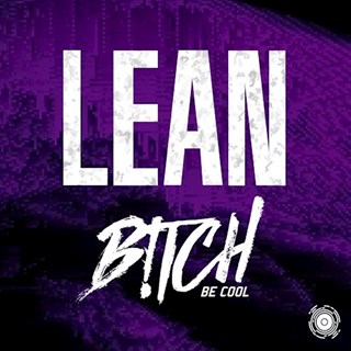 Lean by Bitch Be Cool Download