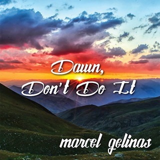 Dawn Dont Do It by Marcel Gelinas Download