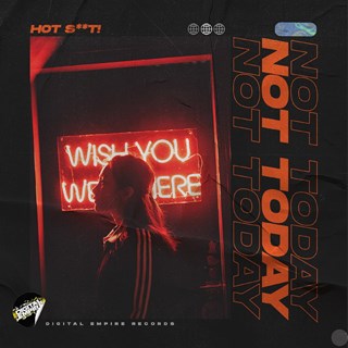 Not Today by Hot Shit Download